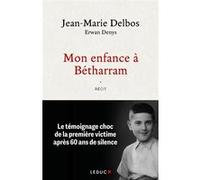 Mon enfance à Bétharram Jean-Marie Delbos (Auteur), Erwan Denys (Auteur)