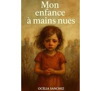 Mon enfance à mains nues