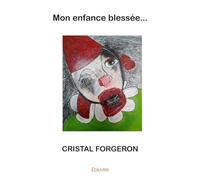 Mon enfance blessée…