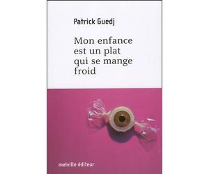 Mon enfance est un plat qui se mange froid