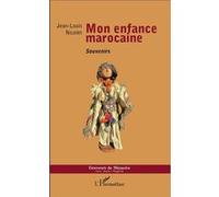 Mon enfance marocaine Souvenirs - Jean-Louis Nicolet - L'harmattan - broché - Récit
