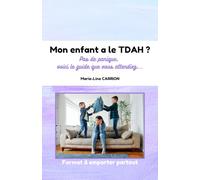 Mon enfant a le TDAH ? Pas de panique, voici le guide que vous attendiez...: Version à emporter partout avec soi