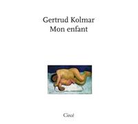 MON ENFANT bilingue français/allemand Edition bilingue français-allemand - Gertrud Kolmar - Circe - broché - Poésie