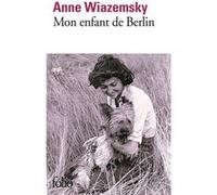 Anne Wiazemsky – Mon enfant de Berlin – Roman – Poche – Gallimard
