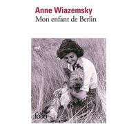 Anne Wiazemsky – Mon enfant de Berlin – Roman – Poche – Gallimard
