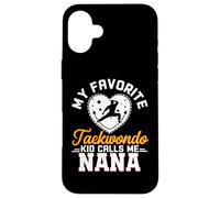 Mon enfant de taekwondo préféré m'appelle Nana Funny Taekwondo Nana Coque pour iPhone 16 Plus