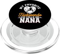 Mon enfant de taekwondo préféré m'appelle Nana Funny Taekwondo Nana PopSockets PopGrip pour MagSafe