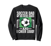 Mon enfant donne un coup de pied dans l'herbe et j'applaudis fort ! Père de football Sweatshirt