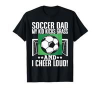 Mon enfant donne un coup de pied dans l'herbe et j'applaudis fort ! Père de football T-Shirt