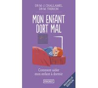 Mon enfant dort mal: Endormissements difficiles, réveils nocturnes: comment aider mon enfant à dormir