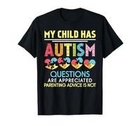 Mon enfant est autiste : questions, conseils parentaux appréciés T-Shirt