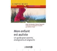 Mon enfant est autiste: Un guide pour parents, enseignants et soignants