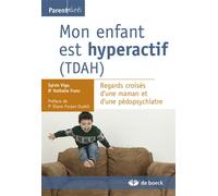 Mon enfant est hyperactif (TDAH) Regards croisés d'une maman et d'une pédopsychiatre - Nathalie Franc - De Boeck Supérieur - broché - Essai
