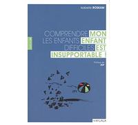 Mon enfant est insupportable ! Isabelle Roskam (Auteur)