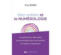 Mon enfant et la numérologie - Eva Bobin - Courrier Du Livre - ebook (ePub) - Guide