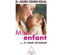 Mon enfant Julien Cohen-Solal (Auteur), René Frydman (Auteur)