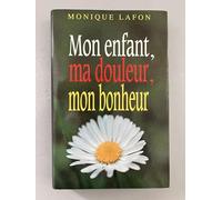 Mon enfant, ma douleur, mon bonheur
