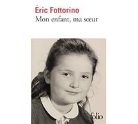 Eric Fottorino – Mon enfant, ma sœur – Roman – Poche