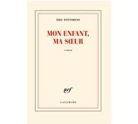 Eric Fottorino – Mon enfant, ma soeur – Roman – Broché