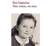 Mon enfant, ma soeur Eric Fottorino (Auteur)