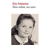 Eric Fottorino – Mon enfant, ma sœur – Roman – Poche