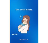 Mon enfant malade: Témoignage d'une maman face au handicap visible