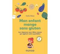 Mon enfant mange sans gluten Cécile Gleize (Auteur)