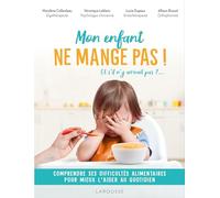 Mon enfant ne mange pas !: Et s'il n'y arrivait pas ?