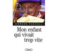 Mon enfant qui vivait trop vite: Récit
