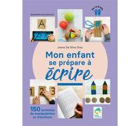 Mon enfant se prépare à écrire - 150 activités de manipulation et d'écriture - 1 à 6 ans - Joana Da Silva Groz - Ecole Vivante - broché - Scolaire / Universitaire