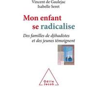 Mon enfant se radicalise Vincent de Gauléjac (Auteur)
