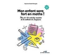 Capucine Hamdi Bourgois – Mon enfant sera fort en maths – Pour faire des maths un jeu d'enfant !