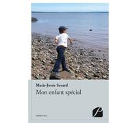 Mon enfant spécial - Marie-Josée Savard - Du Pantheon Eds - broché - Essai