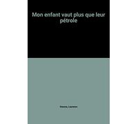 Mon enfant vaut plus que leur pétrole