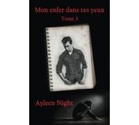 Mon enfer dans tes yeux tome 3