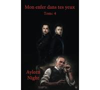Mon enfer dans tes yeux tome 4