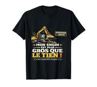 Mon Engin Est Plus Gros Que Le Tien Humour BTP T-Shirt