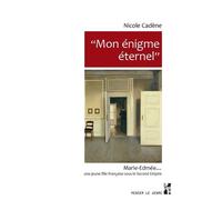 Mon Énigme Éternel - Marie-Edmée..., Une Jeune Fille Française Sours Le Second Empire