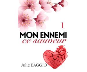 Mon ennemi, ce sauveur: Tome 1