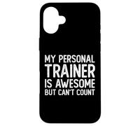 Mon entraîneur Personnel est génial mais Je ne Peux Pas Compter sur Un entraînement Amusant Coque pour iPhone 16 Plus