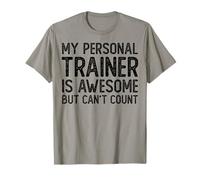 Mon entraîneur Personnel est génial mais Je ne Peux Pas Compter sur Un entraînement Amusant T-Shirt