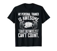 Mon entraîneur Personnel est génial mais ne Peut certainement Pas Compter T-Shirt
