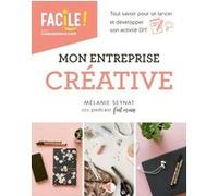 Mon entreprise créative Mélanie Seynat (Auteur)
