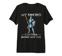 Mon épée Peut abattre n'importe Quel Ennemi : Les joutes médiévales T-Shirt Haut de Gamme