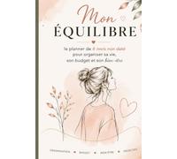 Mon Équilibre: Le planner de 6 mois non daté pour organiser sa vie, son budget et son bien-être