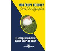 Mon équipe de Rugby - Carnet d'autographes - Jaune et bleu: Cadeau de Noêl, Anniversaire, pour Fans et supporters de Rugby aux couleurs de votre équipe favorite
