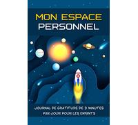 Mon espace personnel: Journal de gratitude de 3 minutes par jour pour les enfants