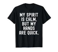 Mon Esprit est Calme mais Mes Mains sont Rapides et sages T-Shirt Graphique avec Valeur