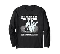 Mon Esprit est dans la gouttière mais Mes Boules ne sont Pas Manche Longue