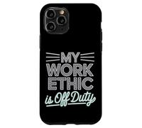 Mon éthique de travail est la fête du travail hors service Coque pour iPhone 11 Pro